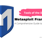 Tools of the Day Metasploit Framework – A Comprehensive Guide to Exploitation