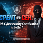 CPENT vs CEH: Which Cybersecurity Certification is Better in 2026