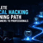 Discover the complete Ethical Hacking Learning Path from beginner to professional. Learn skills, tools, certifications, and career roadmap with Axximum Infosolutions.